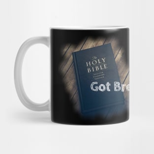 Got Bread? Mug